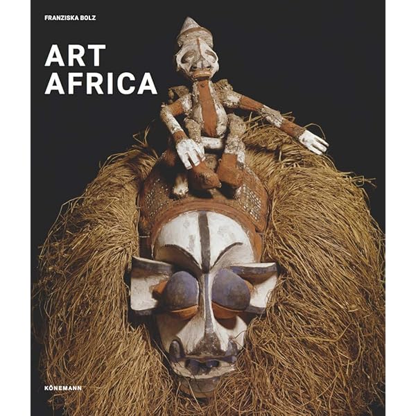 Africa: The Art of a Continent : 100 Works of Power and Beauty